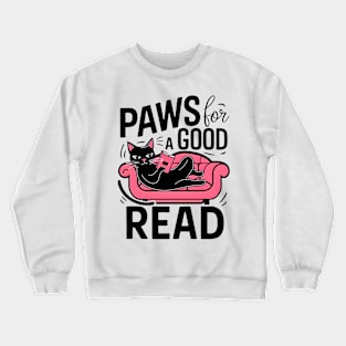 Paws for a Good Read | Funny Cat reading book Crewneck Sweatshirt